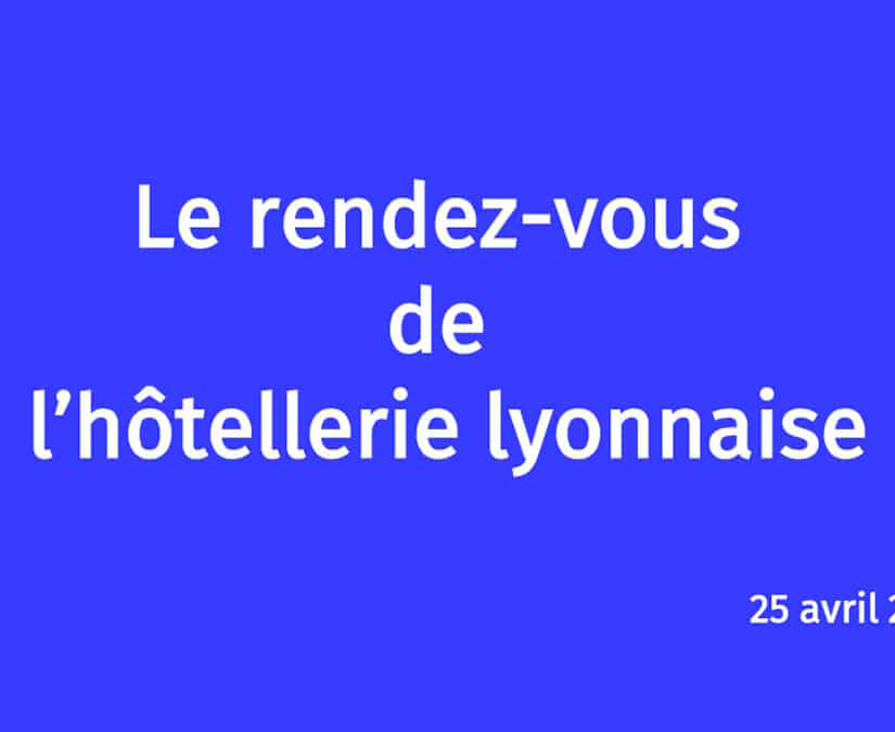 CCI : Le Rendez vous de l’hôtellerie lyonnaise